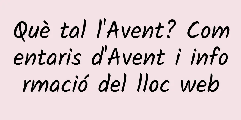 Què tal l'Avent? Comentaris d'Avent i informació del lloc web