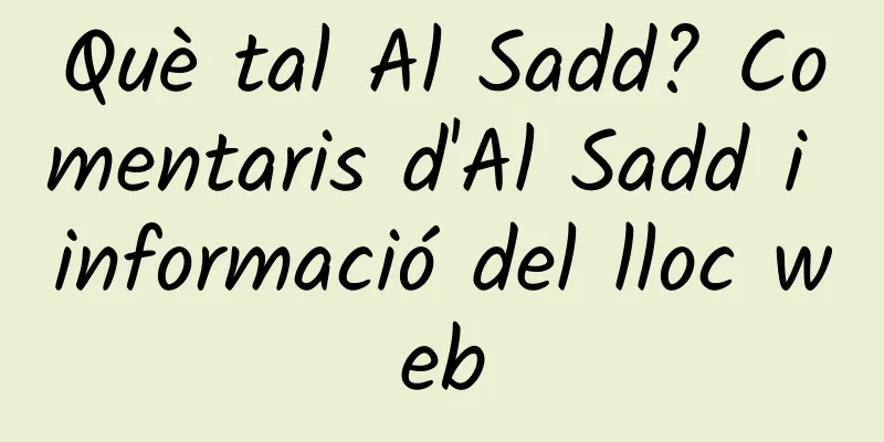 Què tal Al Sadd? Comentaris d'Al Sadd i informació del lloc web