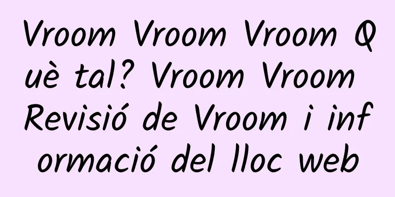 Vroom Vroom Vroom Què tal? Vroom Vroom Revisió de Vroom i informació del lloc web
