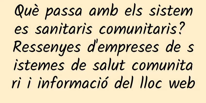 Què passa amb els sistemes sanitaris comunitaris? Ressenyes d'empreses de sistemes de salut comunitari i informació del lloc web