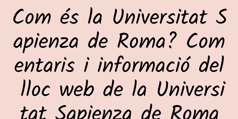 Com és la Universitat Sapienza de Roma? Comentaris i informació del lloc web de la Universitat Sapienza de Roma