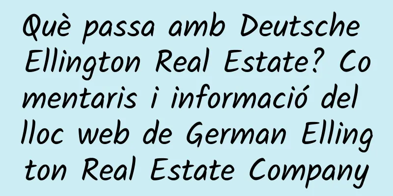 Què passa amb Deutsche Ellington Real Estate? Comentaris i informació del lloc web de German Ellington Real Estate Company