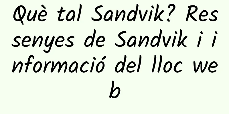 Què tal Sandvik? Ressenyes de Sandvik i informació del lloc web