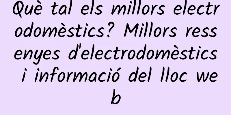 Què tal els millors electrodomèstics? Millors ressenyes d'electrodomèstics i informació del lloc web