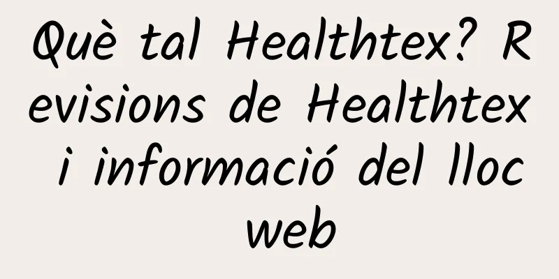 Què tal Healthtex? Revisions de Healthtex i informació del lloc web