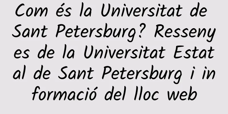Com és la Universitat de Sant Petersburg? Ressenyes de la Universitat Estatal de Sant Petersburg i informació del lloc web