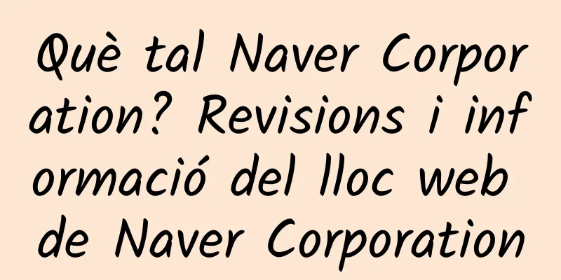 Què tal Naver Corporation? Revisions i informació del lloc web de Naver Corporation