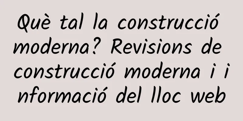 Què tal la construcció moderna? Revisions de construcció moderna i informació del lloc web