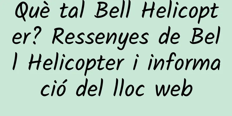 Què tal Bell Helicopter? Ressenyes de Bell Helicopter i informació del lloc web