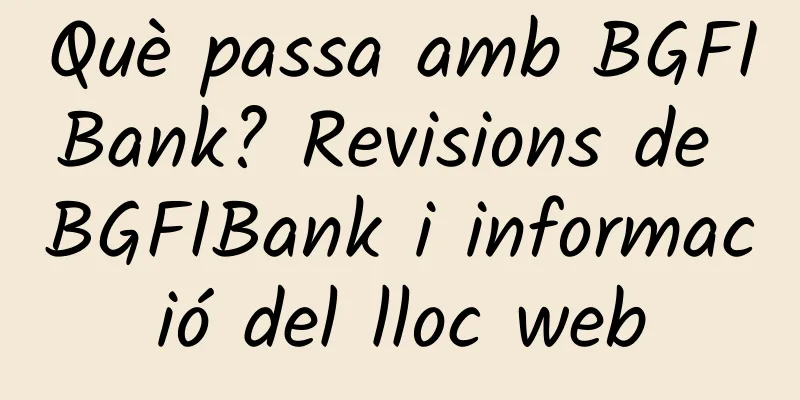 Què passa amb BGFIBank? Revisions de BGFIBank i informació del lloc web