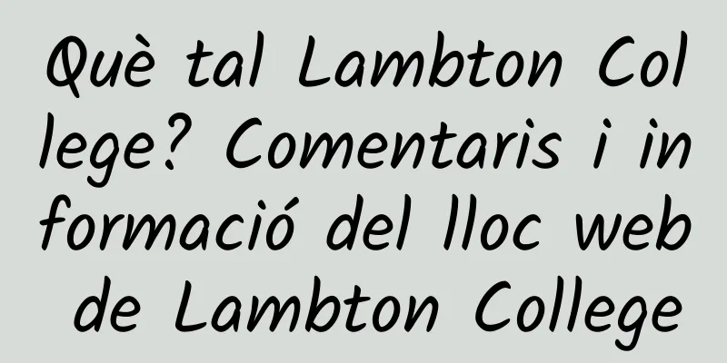 Què tal Lambton College? Comentaris i informació del lloc web de Lambton College