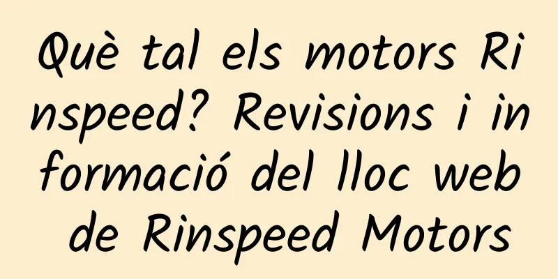 Què tal els motors Rinspeed? Revisions i informació del lloc web de Rinspeed Motors