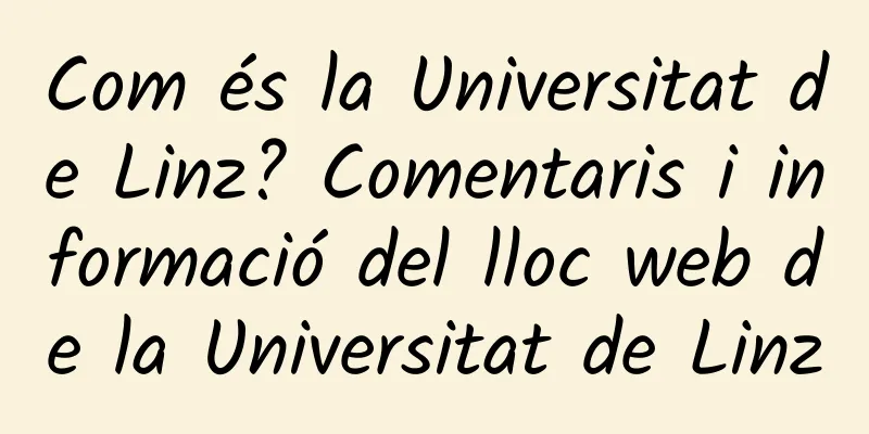 Com és la Universitat de Linz? Comentaris i informació del lloc web de la Universitat de Linz