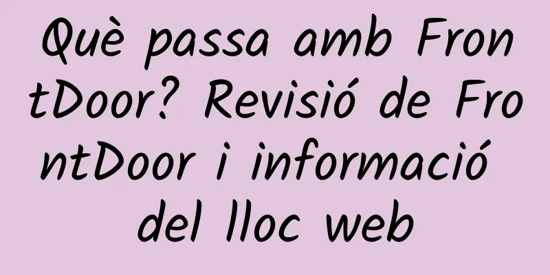 Què passa amb FrontDoor? Revisió de FrontDoor i informació del lloc web