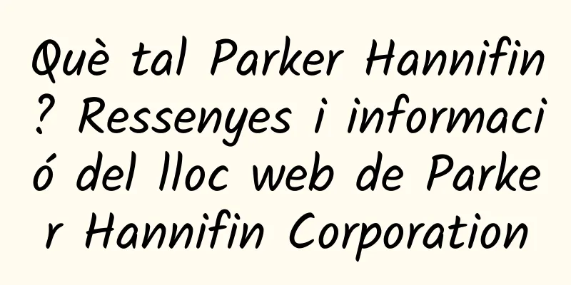 Què tal Parker Hannifin? Ressenyes i informació del lloc web de Parker Hannifin Corporation