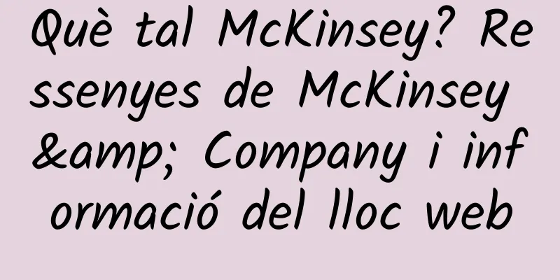 Què tal McKinsey? Ressenyes de McKinsey & Company i informació del lloc web