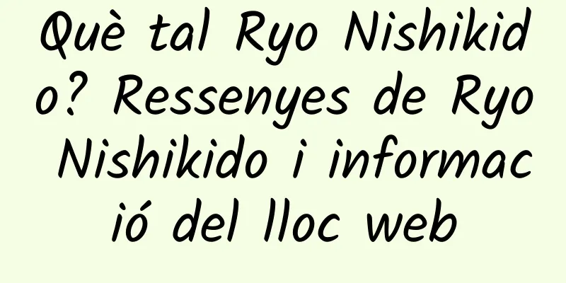 Què tal Ryo Nishikido? Ressenyes de Ryo Nishikido i informació del lloc web