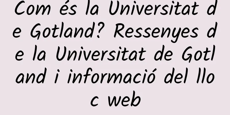Com és la Universitat de Gotland? Ressenyes de la Universitat de Gotland i informació del lloc web