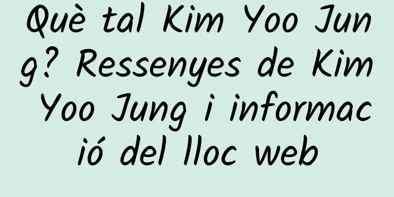 Què tal Kim Yoo Jung? Ressenyes de Kim Yoo Jung i informació del lloc web