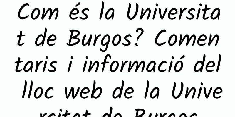 Com és la Universitat de Burgos? Comentaris i informació del lloc web de la Universitat de Burgos
