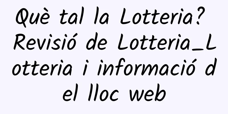 Què tal la Lotteria? Revisió de Lotteria_Lotteria i informació del lloc web