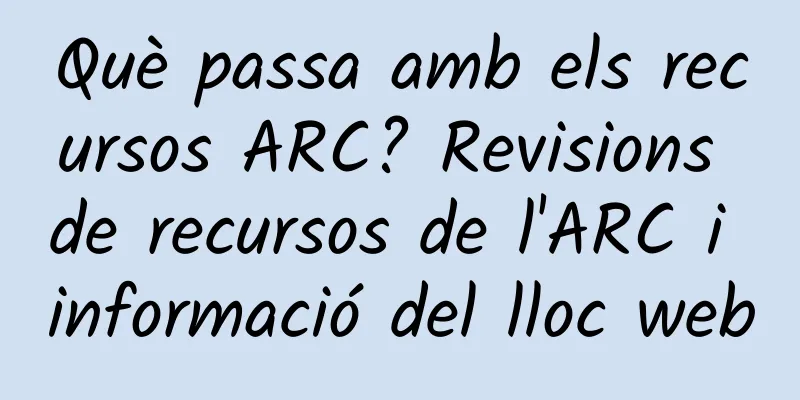 Què passa amb els recursos ARC? Revisions de recursos de l'ARC i informació del lloc web
