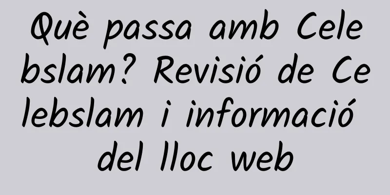 Què passa amb Celebslam? Revisió de Celebslam i informació del lloc web