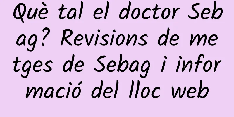 Què tal el doctor Sebag? Revisions de metges de Sebag i informació del lloc web