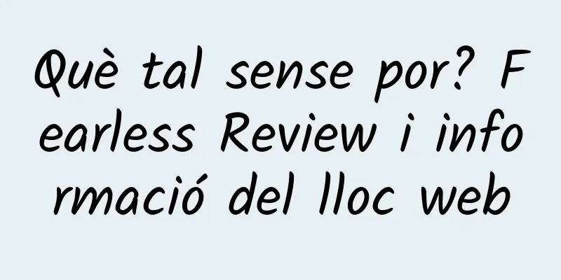 Què tal sense por? Fearless Review i informació del lloc web