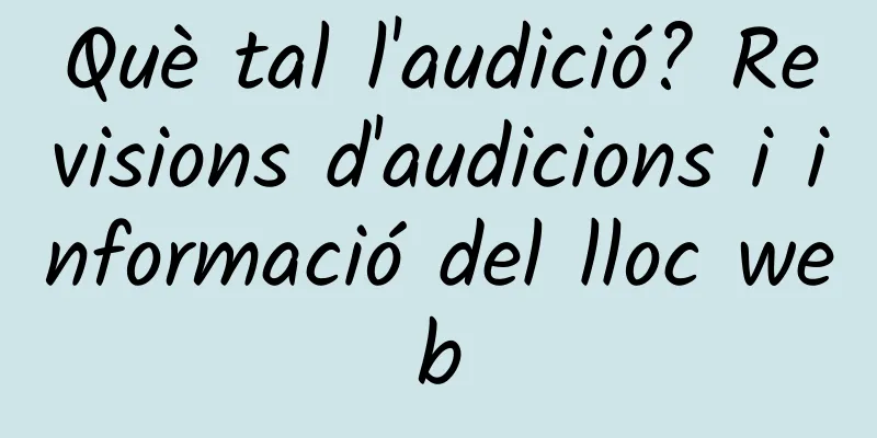 Què tal l'audició? Revisions d'audicions i informació del lloc web