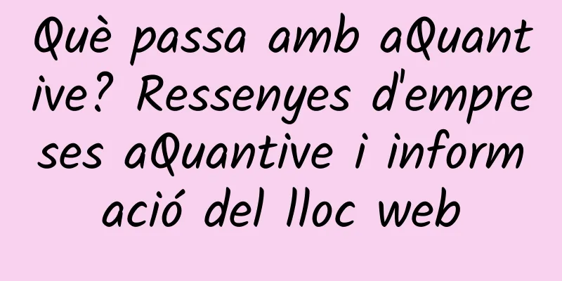 Què passa amb aQuantive? Ressenyes d'empreses aQuantive i informació del lloc web