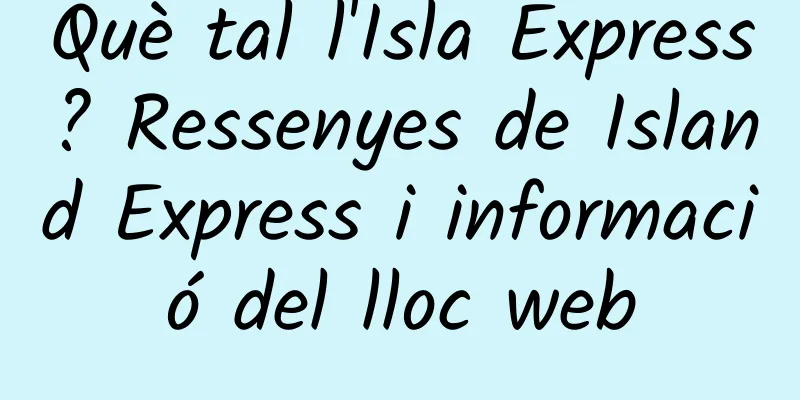 Què tal l'Isla Express? Ressenyes de Island Express i informació del lloc web