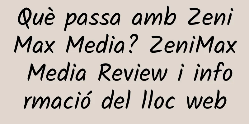 Què passa amb ZeniMax Media? ZeniMax Media Review i informació del lloc web