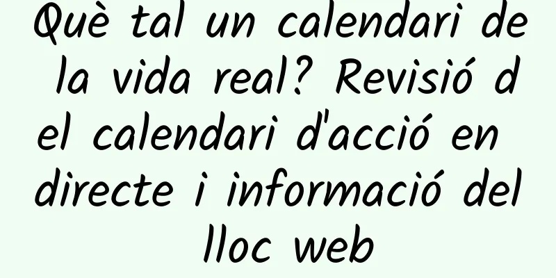 Què tal un calendari de la vida real? Revisió del calendari d'acció en directe i informació del lloc web