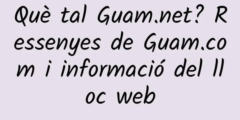 Què tal Guam.net? Ressenyes de Guam.com i informació del lloc web