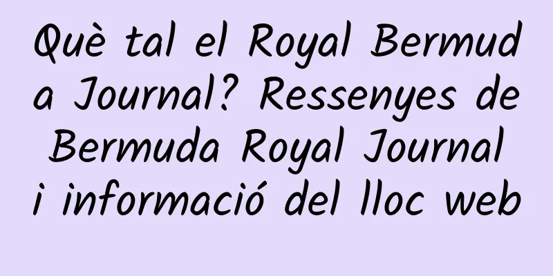 Què tal el Royal Bermuda Journal? Ressenyes de Bermuda Royal Journal i informació del lloc web