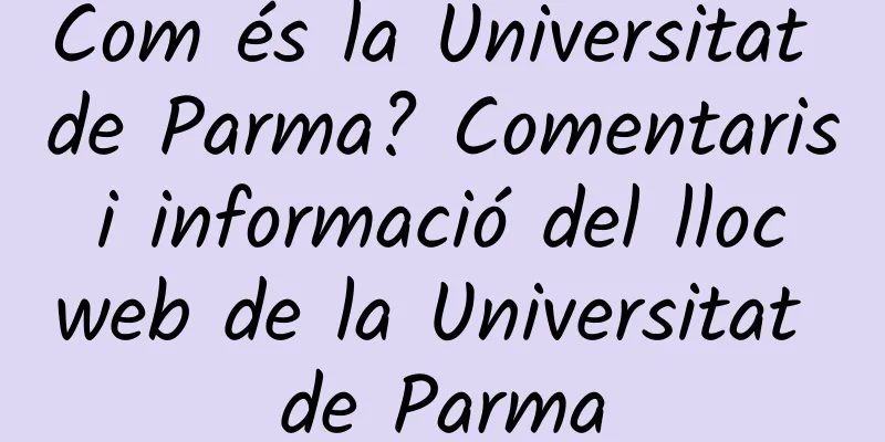 Com és la Universitat de Parma? Comentaris i informació del lloc web de la Universitat de Parma