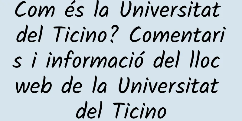 Com és la Universitat del Ticino? Comentaris i informació del lloc web de la Universitat del Ticino