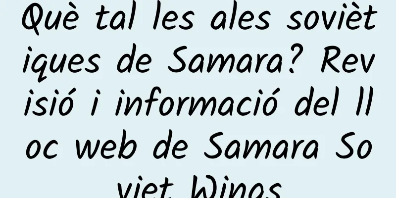 Què tal les ales soviètiques de Samara? Revisió i informació del lloc web de Samara Soviet Wings