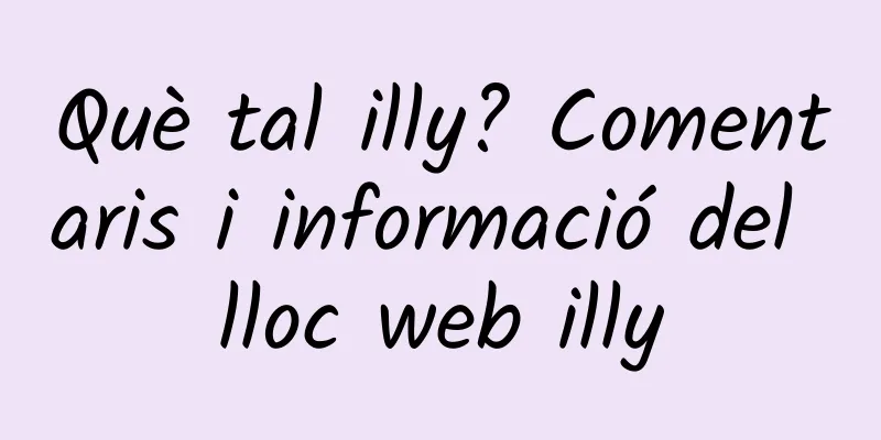 Què tal illy? Comentaris i informació del lloc web illy