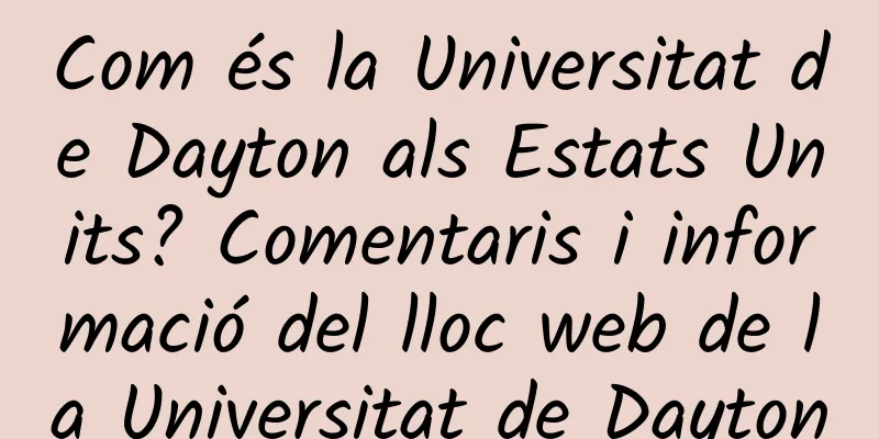 Com és la Universitat de Dayton als Estats Units? Comentaris i informació del lloc web de la Universitat de Dayton