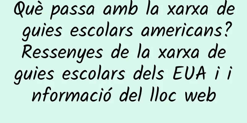 Què passa amb la xarxa de guies escolars americans? Ressenyes de la xarxa de guies escolars dels EUA i informació del lloc web