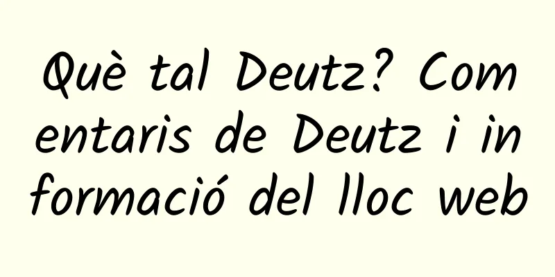 Què tal Deutz? Comentaris de Deutz i informació del lloc web