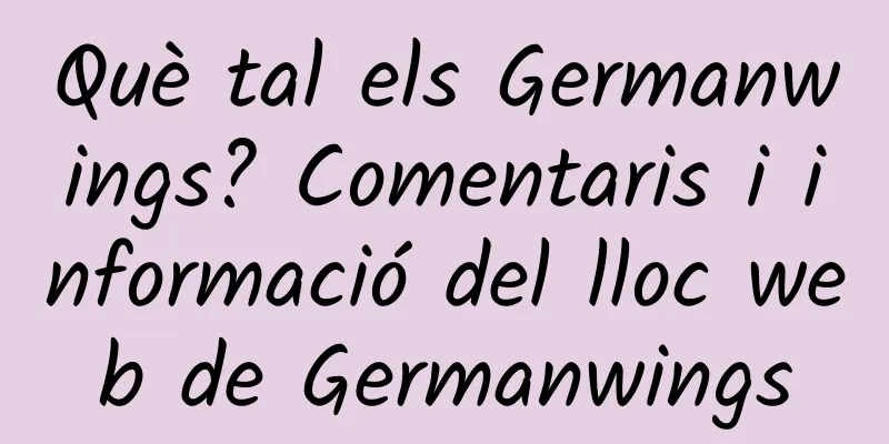 Què tal els Germanwings? Comentaris i informació del lloc web de Germanwings