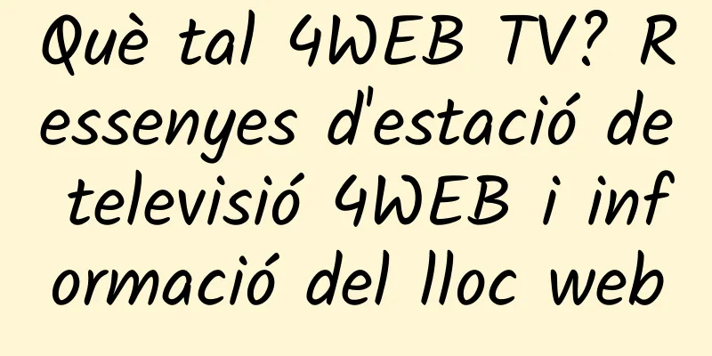 Què tal 4WEB TV? Ressenyes d'estació de televisió 4WEB i informació del lloc web