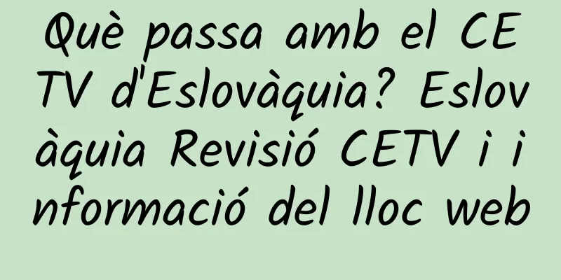 Què passa amb el CETV d'Eslovàquia? Eslovàquia Revisió CETV i informació del lloc web