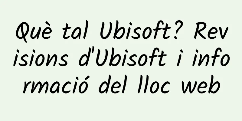 Què tal Ubisoft? Revisions d'Ubisoft i informació del lloc web