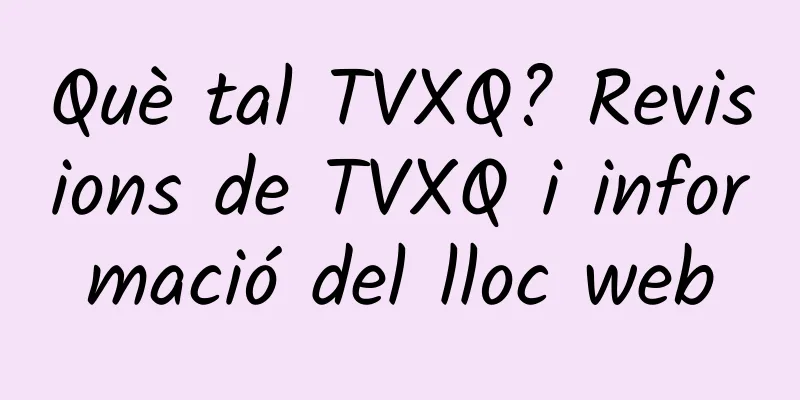 Què tal TVXQ? Revisions de TVXQ i informació del lloc web