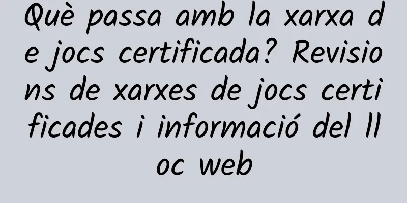 Què passa amb la xarxa de jocs certificada? Revisions de xarxes de jocs certificades i informació del lloc web