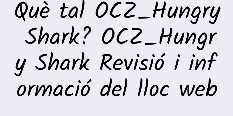 Què tal OCZ_Hungry Shark? OCZ_Hungry Shark Revisió i informació del lloc web